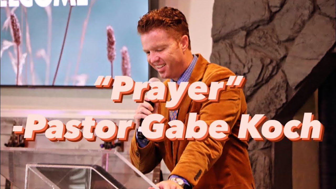 Gabe Rayer “Prayer” - Pastor Gabe Koch - Sunday Service - 6/4/2023 - YouTube