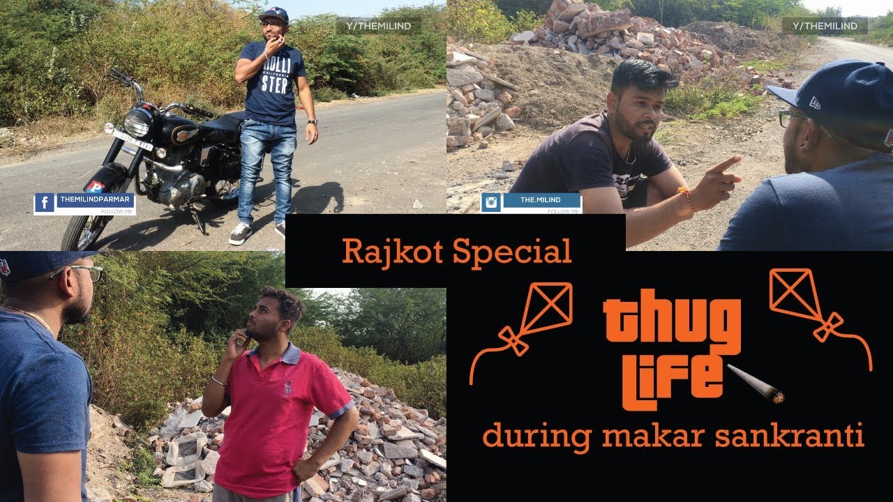 TheMilind : Thug life compilation 2018 I Makar Sankranti l uttrayan l Rajkot special Comedy video