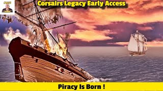 Piracy Is Born In Corsairs Legacy Early Access