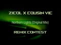 Zicol x cousin vic  northern lights original mix remix contest