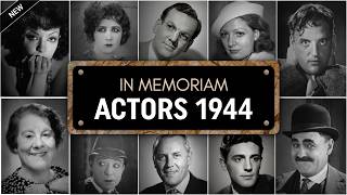 Obituary: Famous Actors WE LOST in 1944
