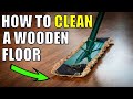 How to Clean Wooden Floors Naturally