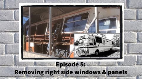 Domino Denning Bus Conversion | Ep. 5: Removing right side windows and panels