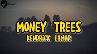 Kendrick Lamar - Money trees (lyrics)