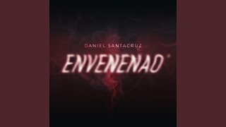 Envenenao - Daniel Santacruz