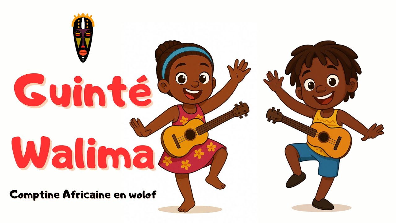 GUINTÉ WALIMA — Comptine Africaine (Sénégal)— Comptine en wolof