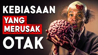 9 Kebiasaan Yang Merusak Otak