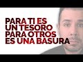 LO QUE PARA TI ES UN TESORO, PARA OTROS ES UNA BASURA | IDEALIZAR A TU PAREJA