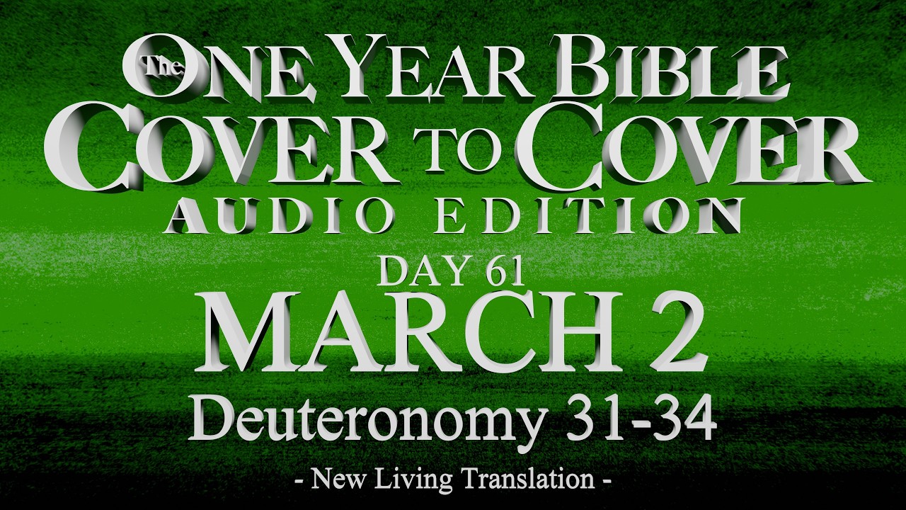 Day 61 | March 2 | Cover to Cover Bible Audio | Deuteronomy 31-34