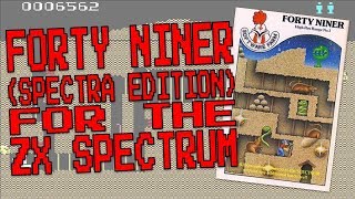 Forty Niner (Spectra Edition) for the ZX Spectrum by Paul Farrow