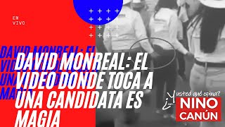 DAVID MONREAL: EL VIDEO DONDE TOCA A UNA CANDIDATA ES MAGIA