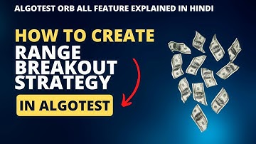 How to Create Range Breakout Strategy in Algotest | ORB All Features Explained in Hindi