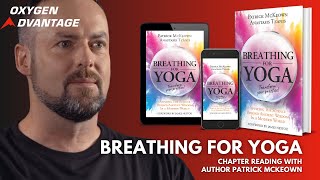 Breathing For Yoga - A Chapter Reading From Patrick McKeown | Oxygen Advantage by Oxygen Advantage® 878 views 3 months ago 12 minutes, 29 seconds