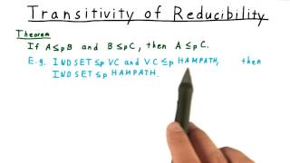 Transitivity of Reducibility - Georgia Tech - Computability, Complexity, Theory: Complexity
