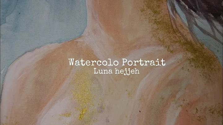 WATERCOLOR PORTRAIT -TIME LAPSE