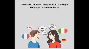 IELTS SPEAKING _Describe the first time you used a foreign language to communicate.