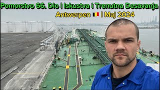 Pomorstvo 66. Dio | Iskustva i Trenutna Desavanja  / Antwerpen 🇧🇪 - Maj 2024