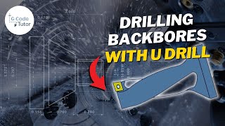 Here's How to Write G-Code for U Drill Drilling and Rough Boring