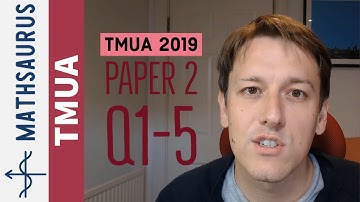 TMUA 2019 Paper 2 Q1 to 5 - Test of Mathematics for University Admission