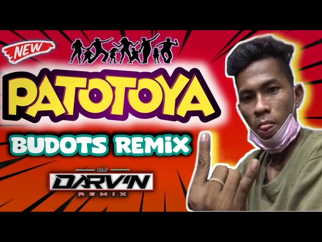 PATOTOYA BUDOTS REMIX [ TREND MIX TIKTOK VIRAL ] - DJ DARVIN class=