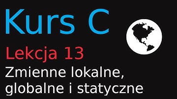 13. Kurs Programowania w C - Zmienne lokalne, globalne i statyczne