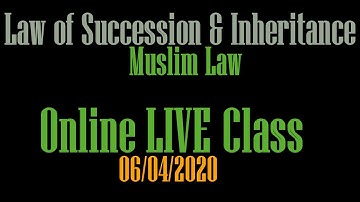 Law of Succession & Inheritance- Muslim Law Online LIVE