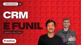COMO GERENCIAR CONTATOS: CRM, FUNIL E RELATÓRIOS | CURSO REDRIVE #6