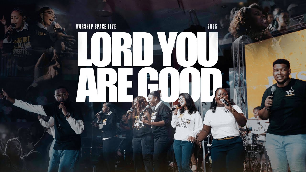 Lord You Are Good Medley I Worship Space Live 2025
