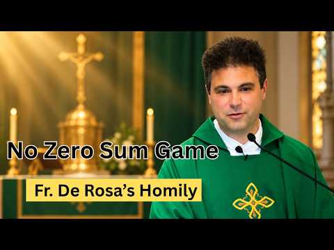 Video thumbnail: Fr. De Rosa preaching, “No Zero Sum Game”