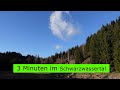 Schwarzwassertal in 3 Minuten