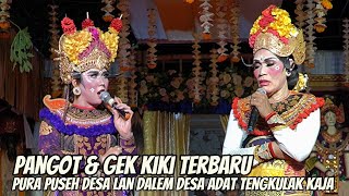DESAK RAI PANGOT ‼️ TERBARU TERLUCU BERSAMA LIKU GEK KIKI - PURA DALEM DESA ADAT TENGKULAK KAJA