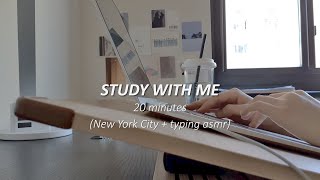 🚖STUDY WITH ME in New York (20 min) | MacBook typing asmr | motivation | NYC | real time | no break