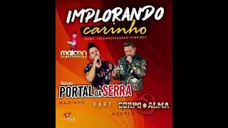 Portal Da Serra Feat Corpo & Alma - Implorando Carinho