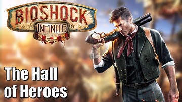 Bioshock Infinite - Part 7 - The Hall of Heroes - 100% Collectibles, No Deaths