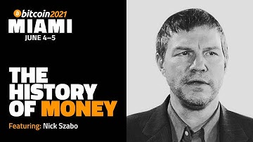 Nick Szabo: The History Of Money | Bitcoin 2021