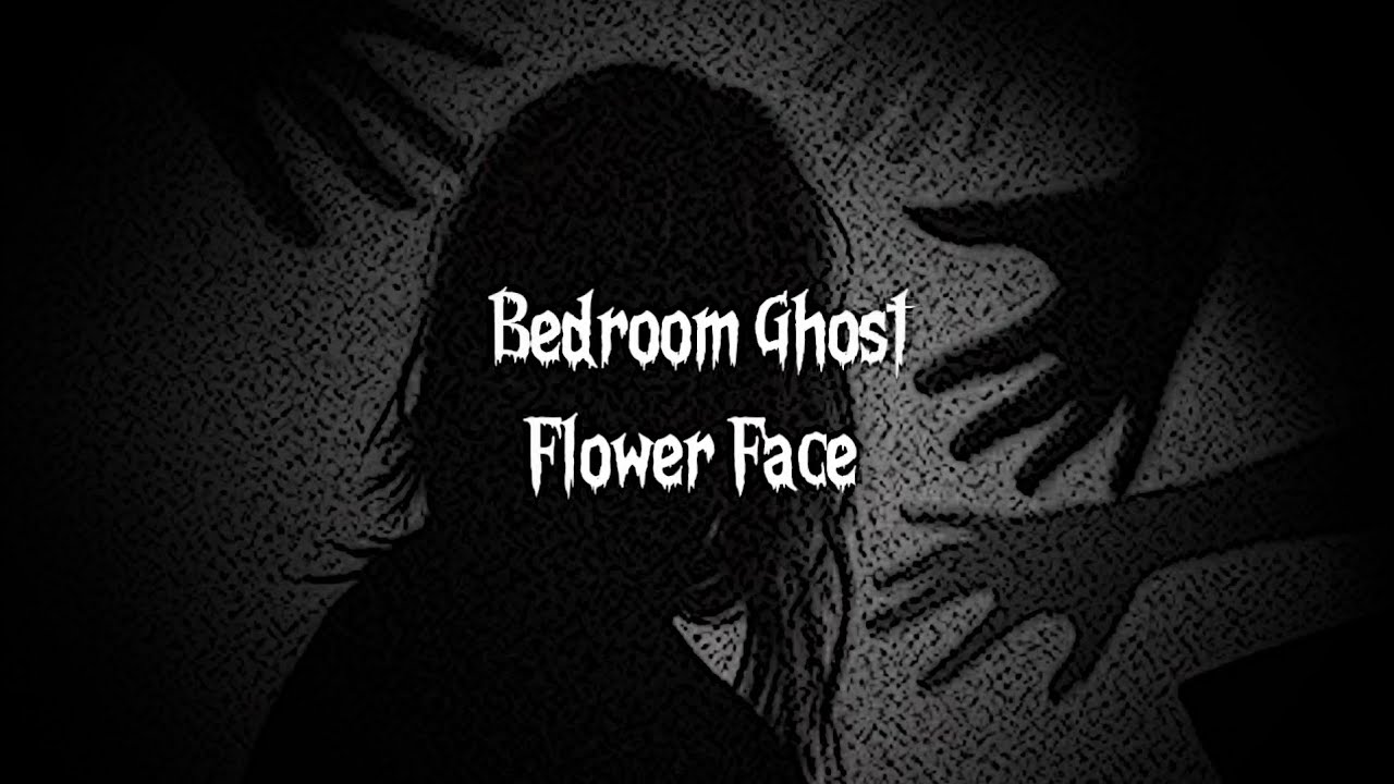 Bedroom Ghost Flower Face Lyrics Video YouTube
