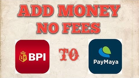 PAANO MAG CASH-IN SA PAYMAYA GAMIT BPI 2021 | NO FEES