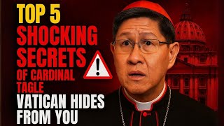 Top 5 SHOCKING Secrets of Cardinal Tagle Vatican Hides From You