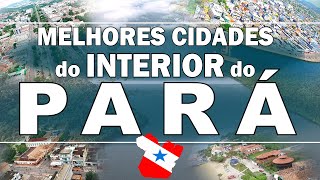 TOP 10 cidades do interior do PARÁ para morar