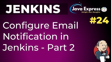 #24.Jenkins - How to Configure Editable Email(Multiple Emails) Notification in Jenkins | 2020