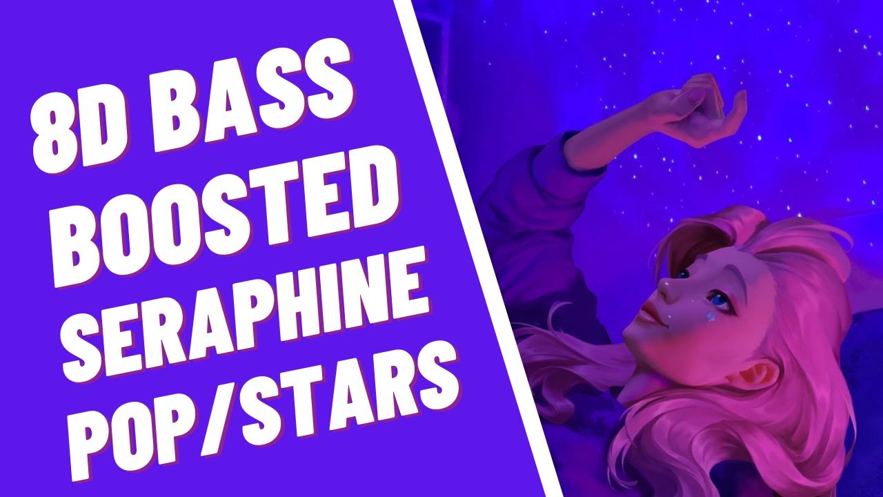🎧 8D BASS BOOSTED Seraphine - KDA POP/STARS - YouTube Music