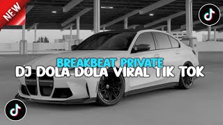 DJ DOLA DOLA VIRAL TIK TOK BREAKBEAT PRIVATE VVIP