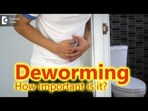 Is deworming important?Right way to deworm in adults and children-Dr. Rajasekhar M R|Doctors' Circle