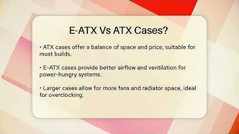 E-ATX Vs ATX Cases? - The Hardware Hub
