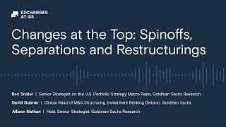 Changes at the Top: Spinoffs, Separations and Restructurings