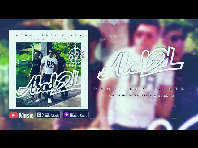 Abad 21 - Benci Tapi Cinta (Official Video Lyrics) #lirik class=