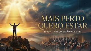 Miniatura do vídeo Hino Mais Perto Quero Estar - Harpa Cristã | Worship 2026 #harpacristã no canal Eliel Lança no YouTube