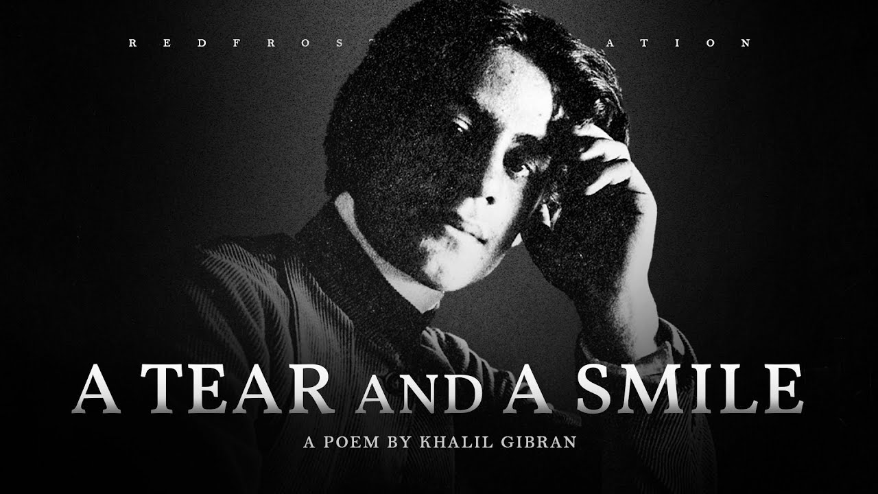 A Tear and A Smile   Khalil Gibran Powerful Life Poetry