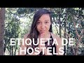 5 cosas que NO tienes que hacer en un hostel | tips y etiqueta