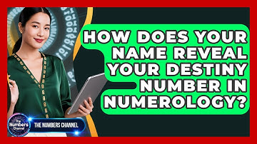 How Does Your Name Reveal Your Destiny Number In Numerology? - The Numbers Channel